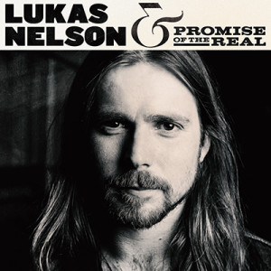 LUKAS NELSON & PROMISE OF THE REAL